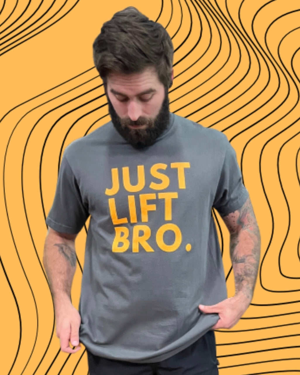 Just Lift Bro. Original Tee