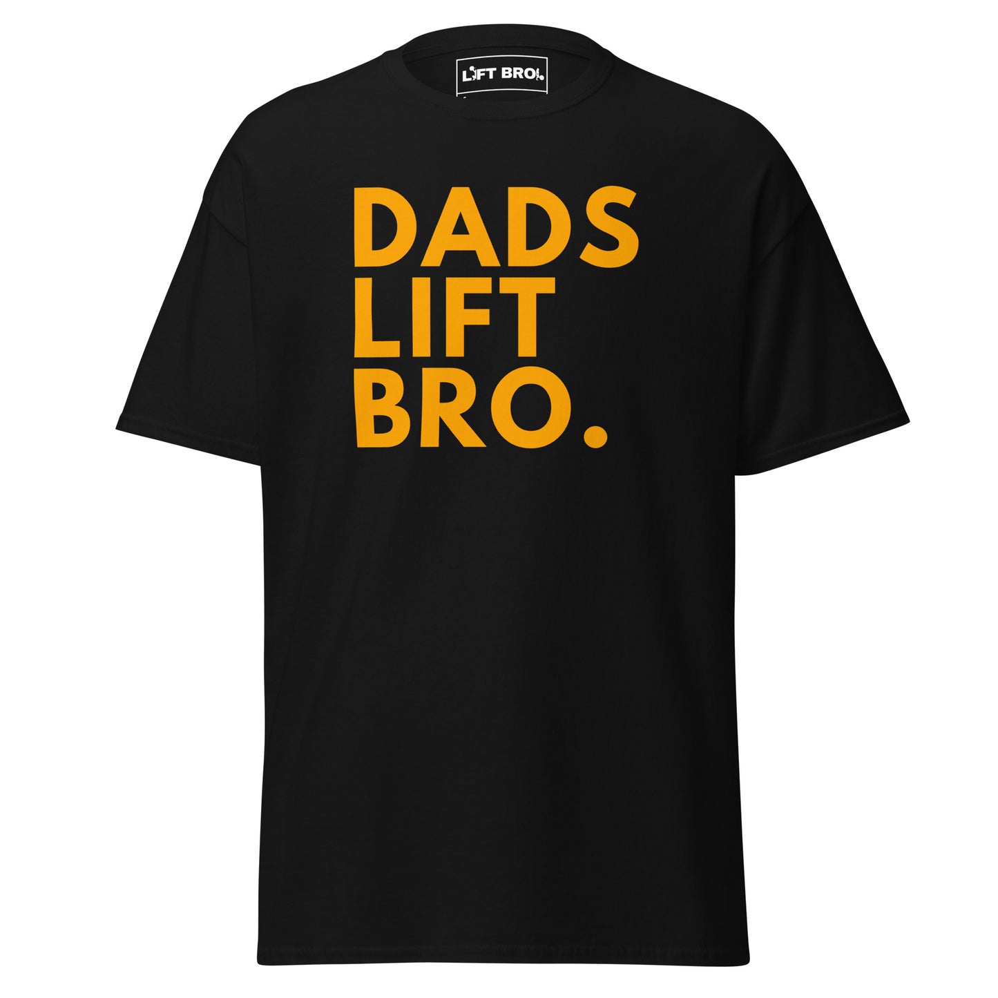 Dads Lift Bro. Classic Tee