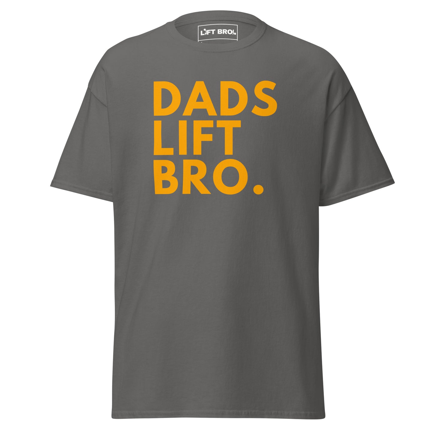 Dads Lift Bro. Classic Tee