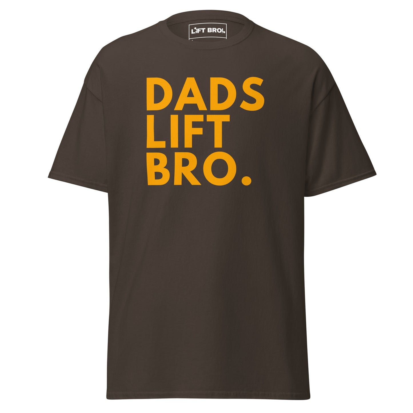Dads Lift Bro. Classic Tee