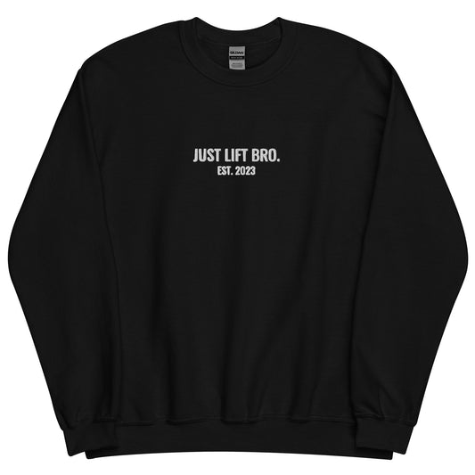 Just Lift Bro. Sweatshirt