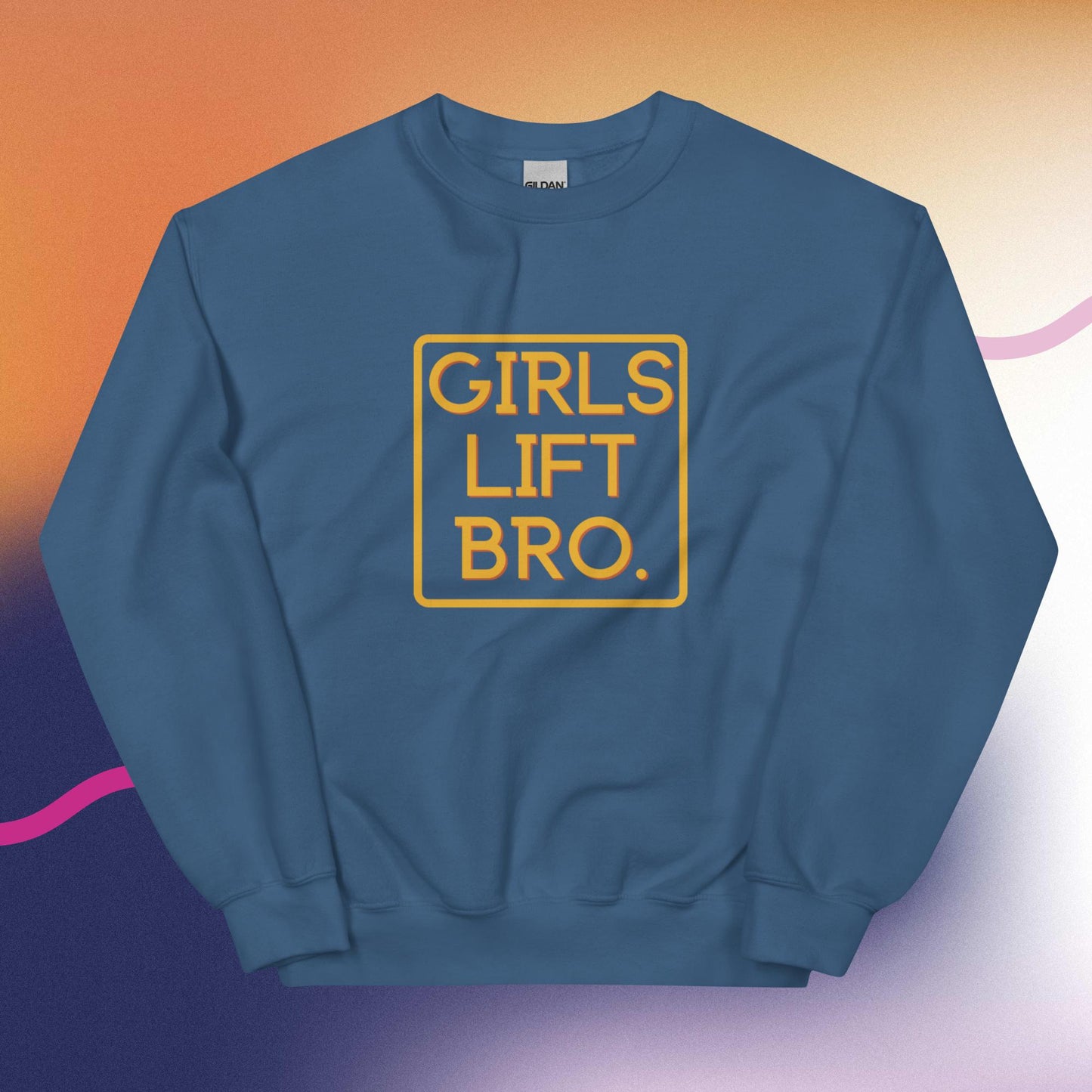 Girls Lift Bro. Sweatshirt